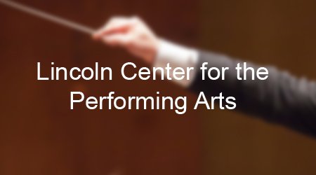 Lincoln Center for the Performing Arts